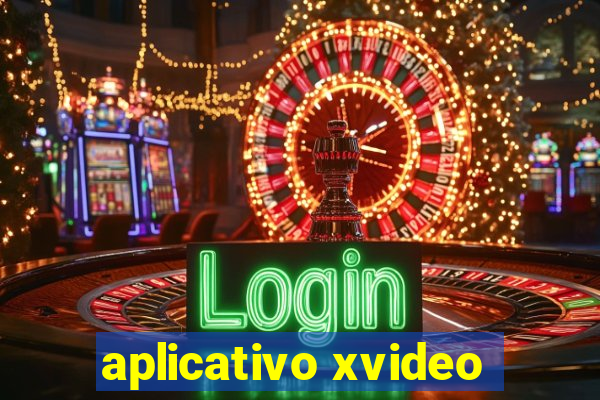 aplicativo xvideo